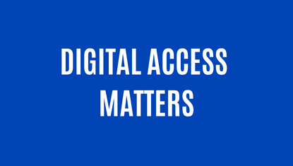 Digital Access Matters